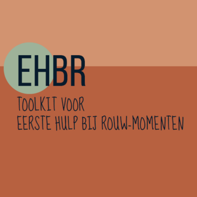 EHBR - Toolkit voor Eerste Hulp Bij Rouw-momenten